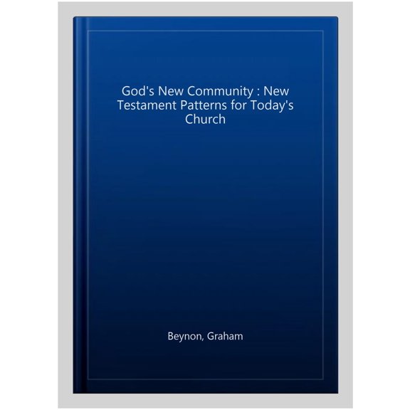 Pre-Owned God's New Community: New Testament Patterns for Today's Church (Paperback) 1844744817 9781844744817