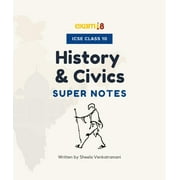ICSE History and Civics Revision Notes for Class 10 (2022-2023 Edition)