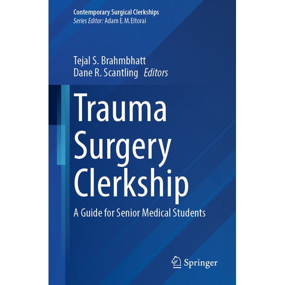 Contemporary Surgical Clerkships Trauma Surgery Clerkship: A Guide for Senior Medical Students, (Paperback)