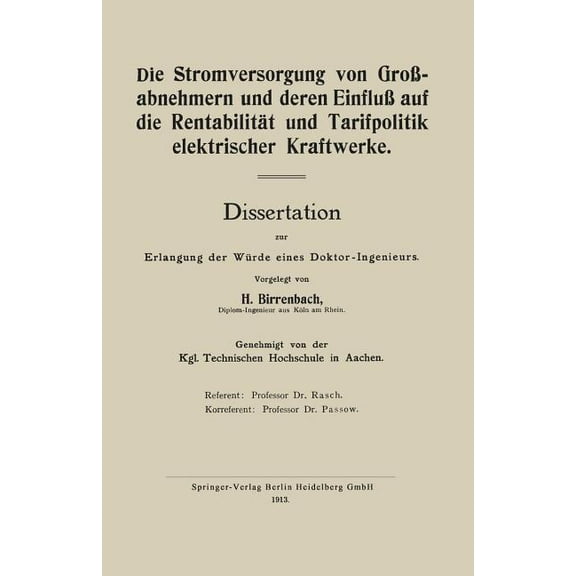 Die Stromversorgung Von GroÃabnehmern Und Deren EinfluÃ Auf Die RentabilitÃ¤t Und Tarifpolitik Elektrischer Kraftwerke: D, (Paperback)