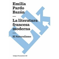 Pensamiento La literatura francesa moderna: El Naturalismo, Book 163, (Paperback)
