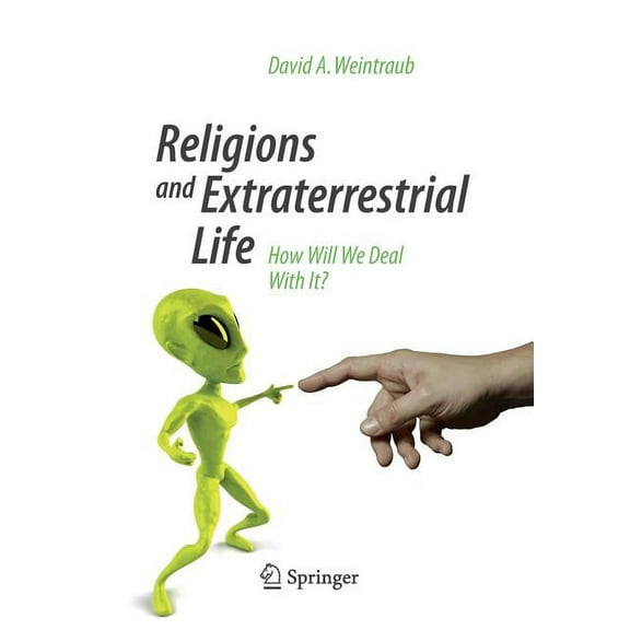 Religions and Extraterrestrial Life: How Will We Deal with It?, (Paperback)