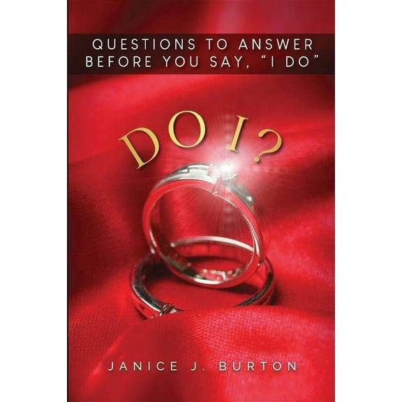 Do I? Questions to Answer Before You Say, "I Do", (Paperback)