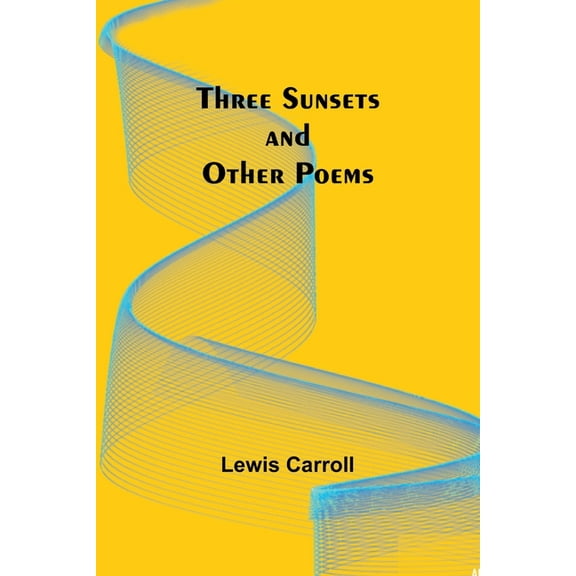 Three Sunsets and Other Poems, (Paperback)
