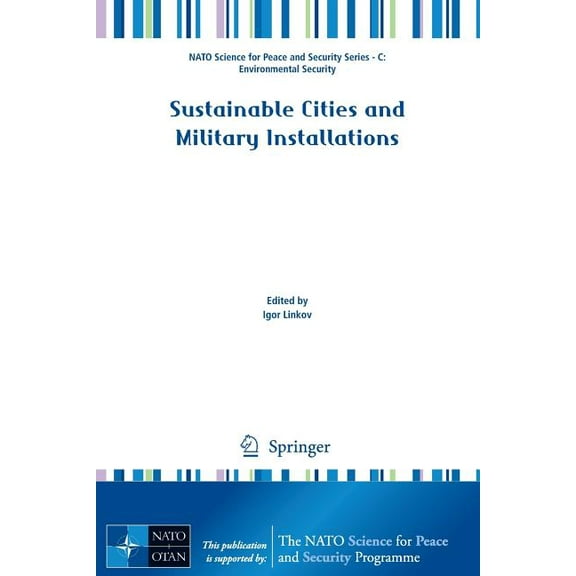 NATO Science for Peace and Security Seri Sustainable Cities and Military Installations, (Paperback)