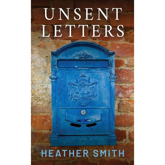 Unsent Letters: A Fictionalised Memoir, (Paperback)