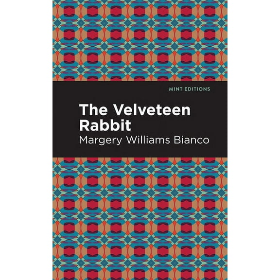 Mint Editions (the Children's Library) The Velveteen Rabbit, (Paperback)