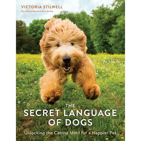 The Secret Language of Dogs: Unlocking the Canine Mind for a Happier Pet (Paperback)