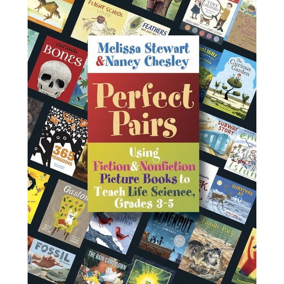 Perfect Pairs, 3-5: Using Fiction & Nonfiction Picture Books to Teach Life Science, Grades 3-5, (Paperback)