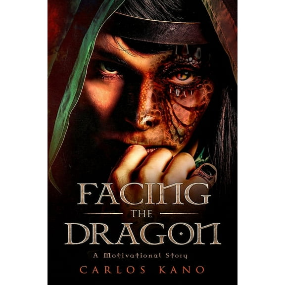 Facing the Dragon: A Motivational Story (Paperback)