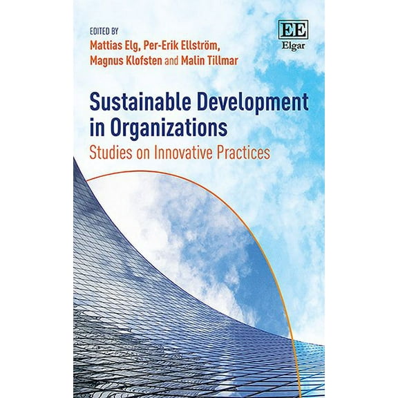 Sustainable Development in Organizations : Studies on Innovative Practices