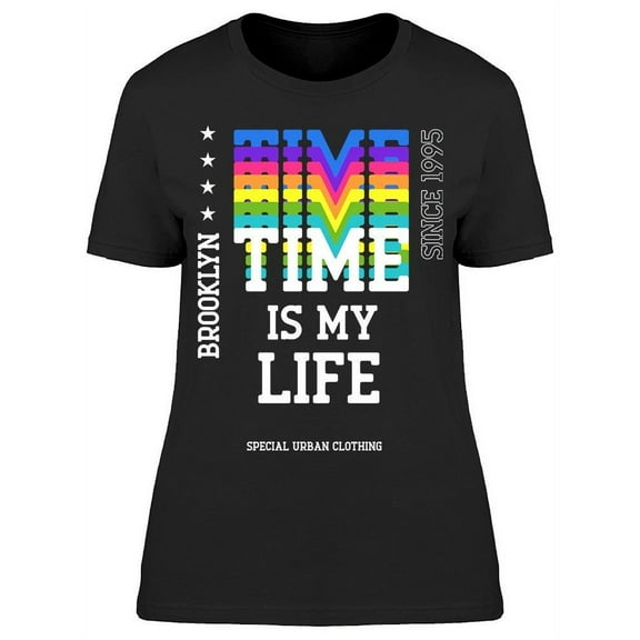 Time Is My Life T-Shirt Women -Image by Shutterstock, Female x-Large