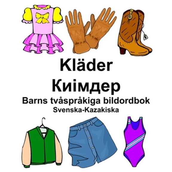 Pre-Owned Svenska-Kazakiska Kl?der/ Barns tv?spr?kiga bildordbok