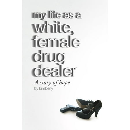 My Life As A White, Female Drug Dealer - eBook