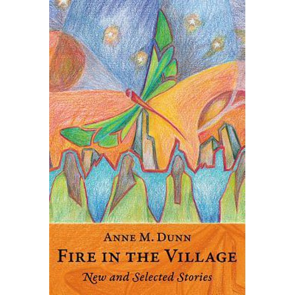 Fire in the Village: New and Selected Stories (Paperback)