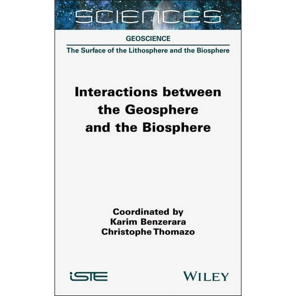 Iste Invoiced Interactions Between the Geosphere and the Biosphere, (Hardcover)