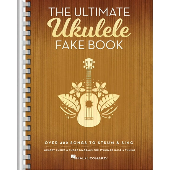 The Ultimate Ukulele Fake Book: Over 400 Songs to Strum & Sing, (Paperback)