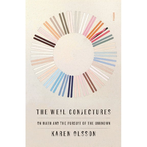 Pre-Owned The Weil Conjectures: On Math and the Pursuit of the Unknown (Paperback) 1250619572 9781250619570
