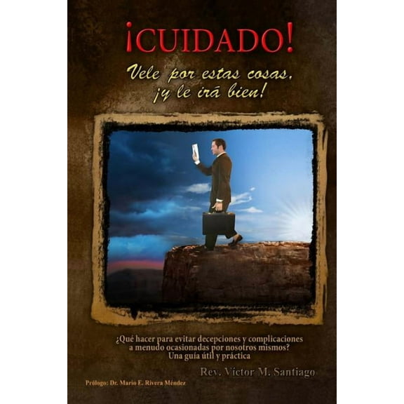 Cuidado!: Vele Por Estas Cosas, Y Le IRA Bien Paperback