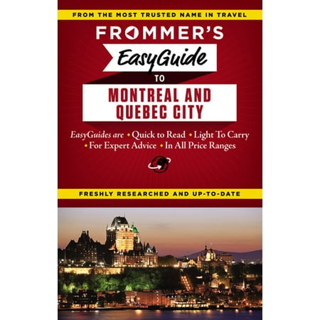 Frommer's EasyGuide to Montreal and Quebec City -