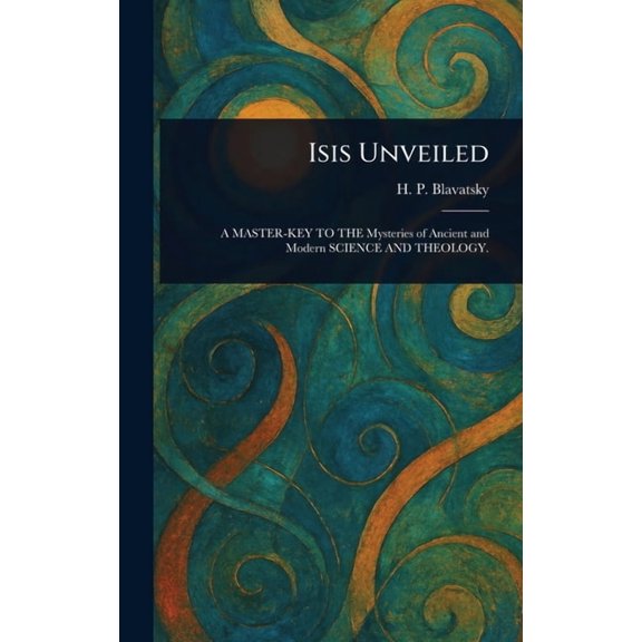 Isis Unveiled, (Hardcover)