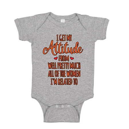 

Wild Bobby Funny I Get My Attitude All The Women Im Related To Pop Culture Baby Creeper Boys Girls Infant Bodysuit Heather Grey 12M