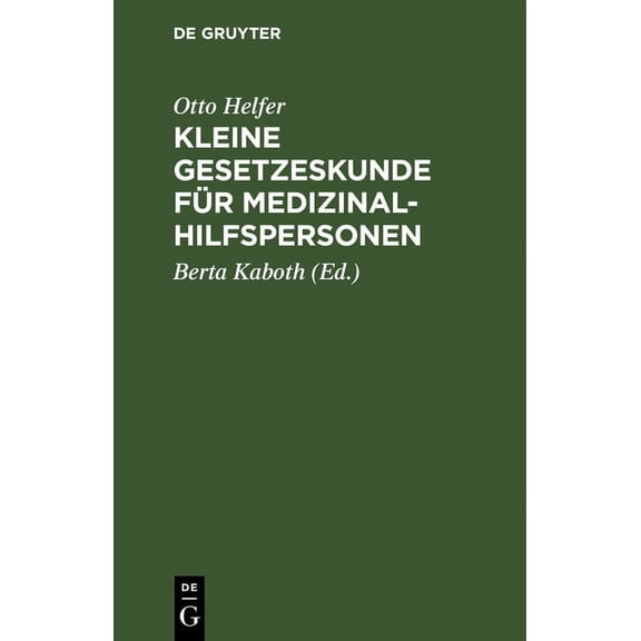 Kleine Gesetzeskunde Für Medizinalhilfspersonen: Krankenschwestern, Krankenpfleger, Kinderkrankenschwestern, Krankenpfle, (Hardcover)