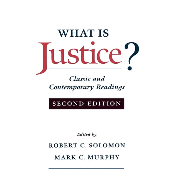 What Is Justice?: Classic and Contemporary Readings, (Paperback)