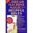 thumbnail image 1 of Pre-Owned The Bread Machine Magic Book of Helpful Hints: Dozens of Problem-Solving Hints and Troubleshooting Techniques for Getting the Most Out of Your Bread (Paperback) 0312134444 9780312134440, 1 of 1