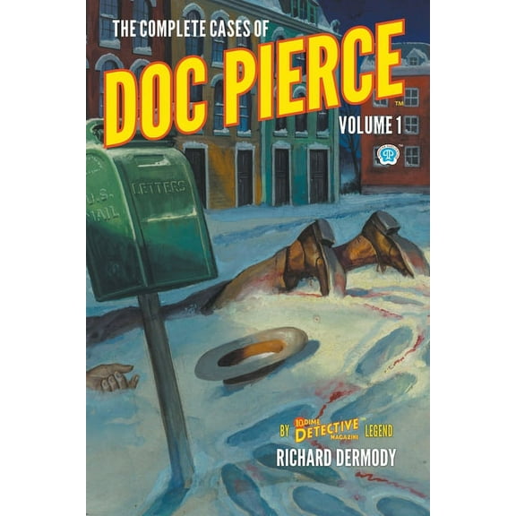 Dime Detective Library The Complete Cases of Doc Pierce, Volume 1, (Paperback)