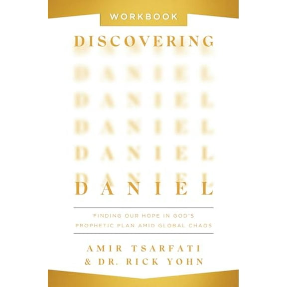 Pre-Owned Discovering Daniel Workbook: Finding Our Hope in God's Prophetic Plan Amid Global Chaos Paperback