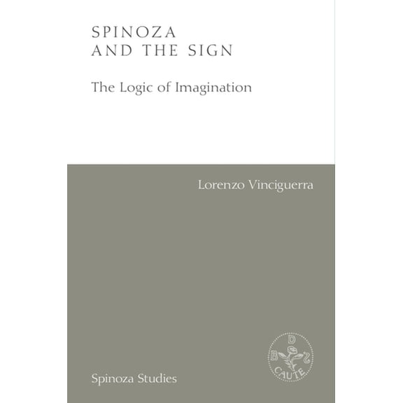 Spinoza Studies Spinoza and the Sign: The Logic of Imagination, (Hardcover)