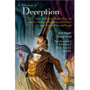 A Treasury of Deception: Liars, Misleaders, Hoodwinkers, and the Extraordinary True Stories of History's Greatest Hoaxes, Fakes, and Frauds, Used [Paperback]