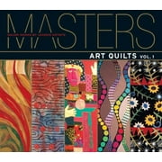 Masters: Art Quilts : Major Works by Leading Artists
