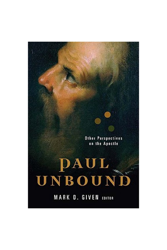 Pre-Owned Paul Unbound: Other Perspectives on the Apostle (Paperback) by Mark D Given