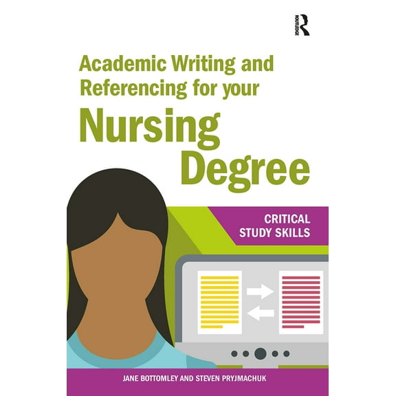 Critical Study Skills Academic Writing and Referencing for your Nursing Degree, (Paperback)
