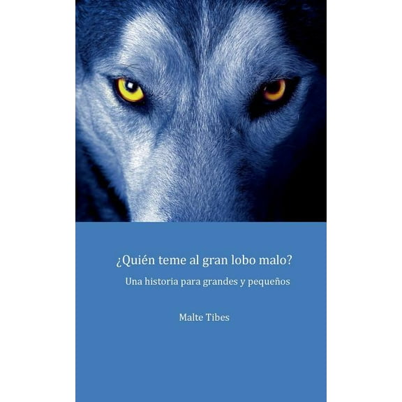 ¿Quién teme al gran lobo malo?: Una historia para grandes y pequeños, (Paperback)