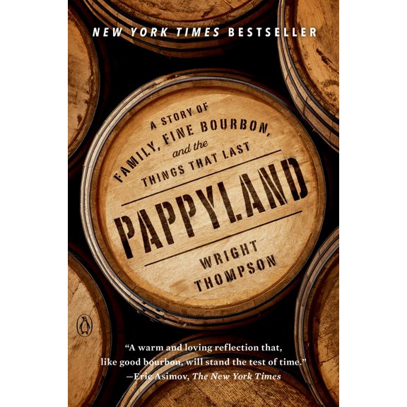 Pappyland: A Story of Family, Fine Bourbon, and the Things That Last (Paperback)