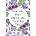 thumbnail image 1 of You Are More Than a Sister-In-Law You Are My Sister: A Sister-In-Law Notebook for To-Do Lists, Note Taking and Journaling, 1 of 1