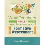 What Teachers Really Need to Know about Formative Assessment [Paperback - Used]