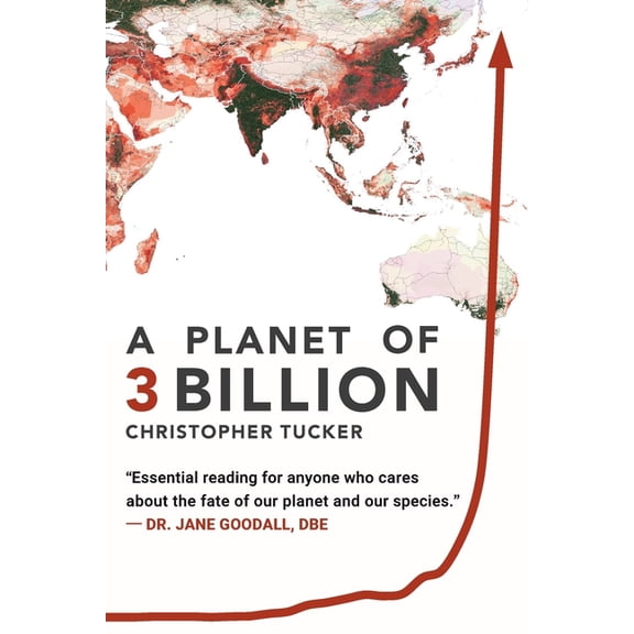 A Planet of 3 Billion: Mapping Humanity's Long History of Ecological Destruction and Finding Our Way to a Resilient Futu, (Paperback)