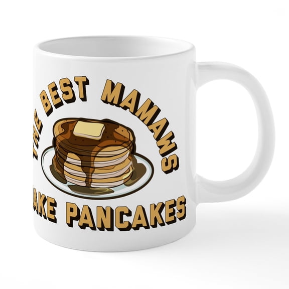 CafePress - The Best Mamaws Make Pancakes Mugs - 20 Oz White Ceramic Mega Mug