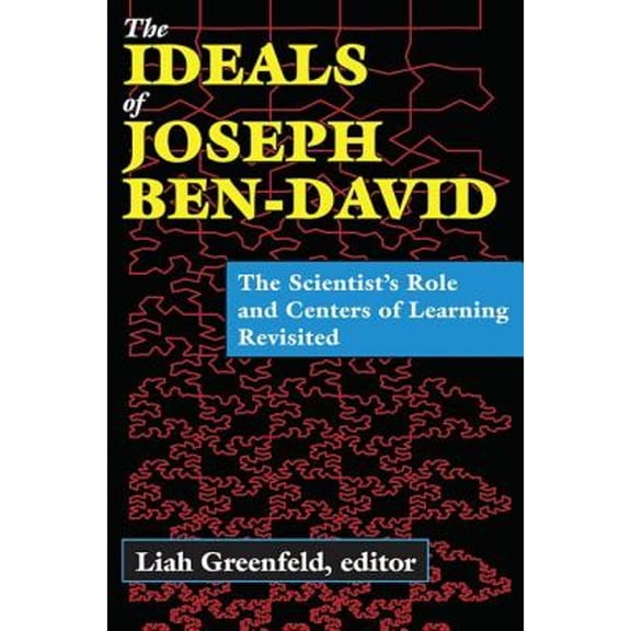 Pre-Owned The Ideals of Joseph Ben-David: The Scientist's Role and Centers of Learning Revisited (Hardcover) by Liah Greenfeld