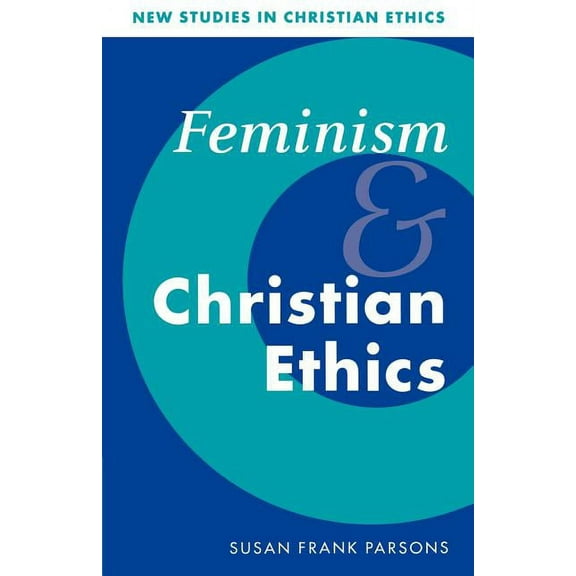 New Studies in Christian Ethics Feminism and Christian Ethics, Book 8, (Paperback)