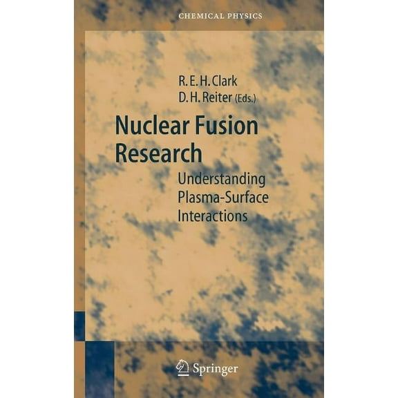 Springer Chemical Physics Nuclear Fusion Research: Understanding Plasma-Surface Interactions, Book 78, (Hardcover)