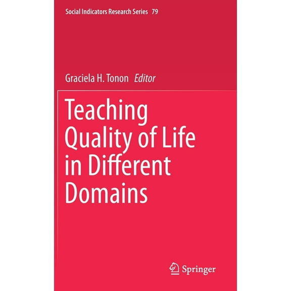 Social Indicators Research Teaching Quality of Life in Different Domains, Book 79, (Hardcover)