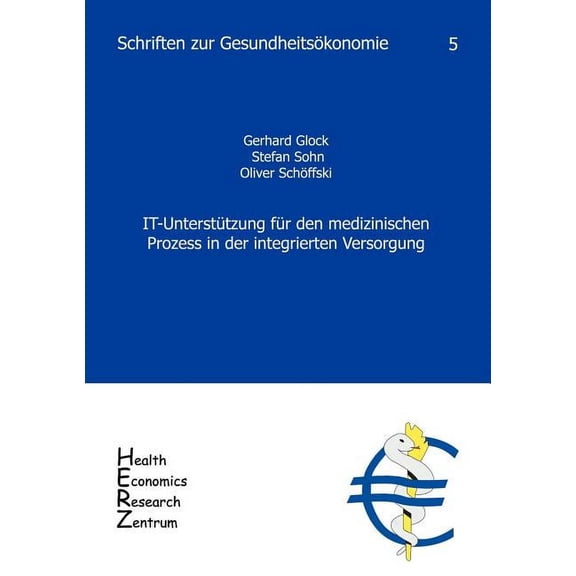 IT-Unterstützung für den medizinischen Prozess in der integrierten Versorgung, (Paperback)