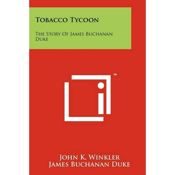 Tobacco Tycoon: The Story Of James Buchanan Duke (Paperback)