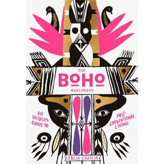 Pre-Owned The Boho Manifesto: An Insider's Guide to Postconventional Living (Hardcover) 1579657893 9781579657895