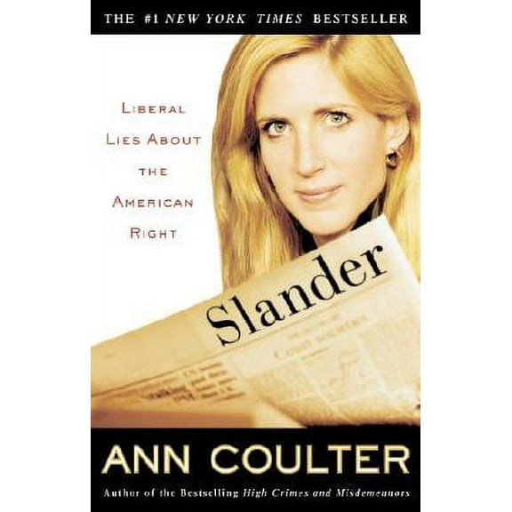 Slander: Liberal Lies about the American Right (Hardcover) by Ann Coulter